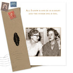 The One Of Us Is Right Birthday Card by Shannon Martin Design features two women chatting, one with a cigarette, and the text: All I know is one of us is right and the other one is you. Comes with a brown recycled envelope with postage stamps.
