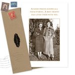 The Best Friend Stories Birthday Card by Shannon Martin Design features two women smiling outdoors with the text: "A good friend knows all your stories. A best friend has lived them with you." Includes envelope, stamps, and is made with recycled paper.