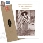 The Well Behaved Birthday Card by Shannon Martin Design features a vintage sepia photo of a woman with a sword and the quote, “Well-behaved women seldom make history.” Includes envelope with old stamp designs.