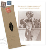 The Good Time Birthday Card by Shannon Martin Design features a vintage-style photo of a smiling woman in a swimsuit and sunhat, with the message: “Just because it’s a bad idea doesn’t mean it won’t be a good time.” Includes envelope.