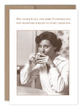 A woman in a white blouse sips from a teacup, eyes raised. Text above: The older I get, the more I understand why roosters scream to start their day. Roosters Birthday Card by Shannon Martin Design, made in the USA from recycled paper.