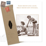 The Have Your Back Friendship Card by Shannon Martin Design features a vintage photo of two women at the beach, with the text: Good friends lend a hand. Great friends have your back. Envelope included. Made in the USA.