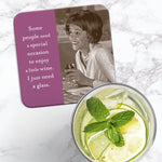 The Special Occasion Coaster by Shannon Martin Design features a retro photo of a smiling woman with the text: Some people need a special occasion to enjoy wine. I just need a glass. Cork-backed, heat and water resistant.