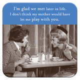 Two women from the 1960s smile and chat at a caf√©, one holding a cake slice on Glad We Met Coasters. Captioned humorously about their reunion and mothers disapproval, its an ideal quirky hostess gift by Shannon Martin Design.