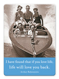 Four smiling people in swimsuits ride a speeding wooden motorboat. Below, the quote reads: "I have found that if you love life, life will love you back." —Arthur Rubenstein. If You Love Life Magnet by Shannon Martin Design—great for vintage photography lovers.