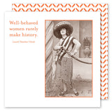 Shannon Martin Design's Well Behaved Napkin features a sepia woman in a hat with bow, and the quote: Well-behaved women rarely make history.