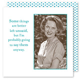 A vintage-style card from Shannon Martin Design shows an old photo of a smiling woman in plaid with the text, Some things are better left unsaid, but I‚Äôm probably going to say them anyway, on a white background with turquoise polka dots. Pair it with Better Left Unsaid Beverage Napkins.