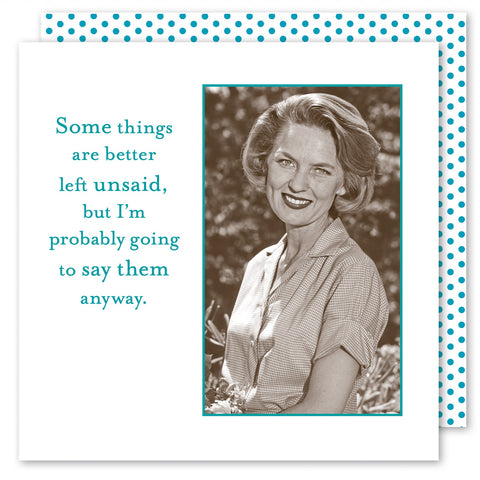 A vintage-style card from Shannon Martin Design shows an old photo of a smiling woman in plaid with the text, Some things are better left unsaid, but I’m probably going to say them anyway, on a white background with turquoise polka dots. Pair it with Better Left Unsaid Beverage Napkins.