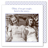 Two women grin mischievously—If We Get Caught Napkin by Shannon Martin Design adds humor to any party!.