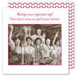 Five women in vintage attire toast; text above: Keep your spirits up—Spirits Up Napkin by Shannon Martin Design included!.