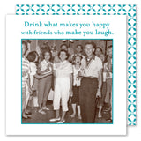 A vintage photo of friends smiling and holding drinks, framed by a patterned border. The Drink Happy Napkin by Shannon Martin Design features the caption: Drink what makes you happy with friends who make you laugh.