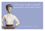 A smiling woman in vintage attire stands with her hands on her hips beside the text: Of course I talk to myself. Sometimes I need expert advice. Expert Advice Sticky Note by Shannon Martin Design—perfect for lovers of funny or vintage sticky notes.