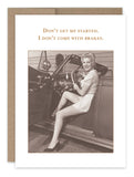 Introducing the "Don't Get Started Birthday Card" by Shannon Martin Design. This vintage-style card showcases a joyful woman in a polka dot outfit, seated in a classic car with the door ajar. Crafted on recycled paper, it exudes nostalgic charm and is proudly made in the USA. The card features the witty message: "Don‚Äôt get me started. I don‚Äôt come with brakes.
