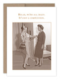 The ‚ÄúWe're All Crazy Birthday Card‚Äù by Shannon Martin Design features two women in vintage outfits smiling indoors, one holding a purse, with the text: Relax, we're all crazy. It's not a competition. A fun card for quirky birthdays!.